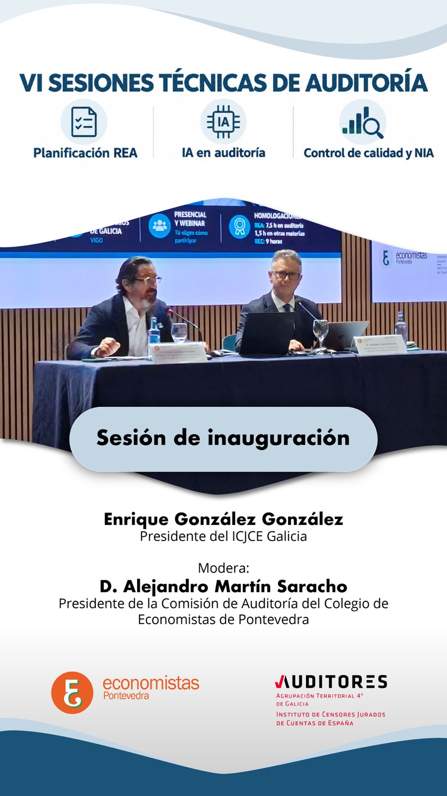  Sesión de inauguración a cargo de Enrique González González, presidente del ICJCE Galicia y Alejandro Martín Saracho, presidente de la Comisión de Auditoría del Colegio de Economistas de Pontevedra
